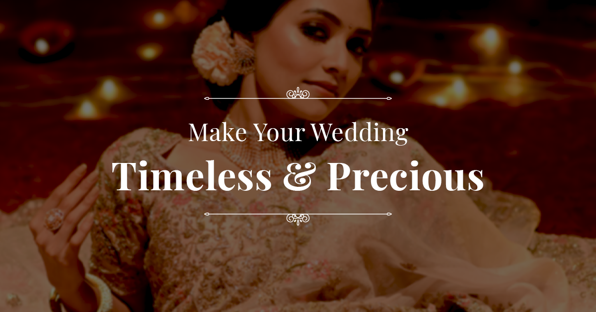 Make your wedding timeless and precious